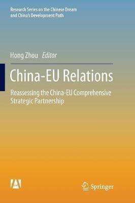 China-EU Relations  - Libro Springer Verlag, Singapore, Research Series on the Chinese Dream and China’s Development Path | Libraccio.it