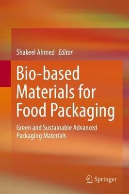 Bio-based Materials for Food Packaging  - Libro Springer Verlag, Singapore | Libraccio.it