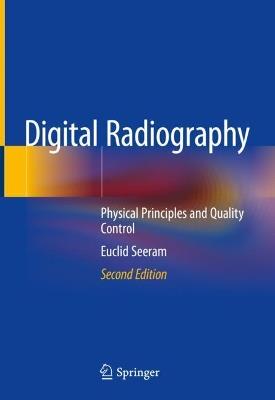 Digital Radiography - Euclid Seeram - Libro Springer Verlag, Singapore | Libraccio.it