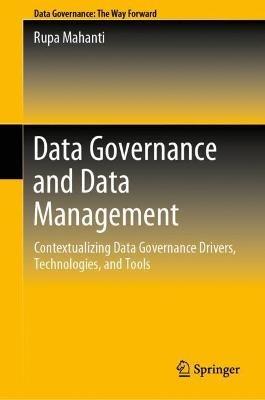 Data Governance and Data Management - Rupa Mahanti - Libro Springer Verlag, Singapore | Libraccio.it