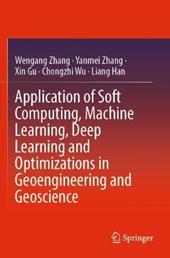 Application of Soft Computing, Machine Learning, Deep Learning and Optimizations in Geoengineering and Geoscience