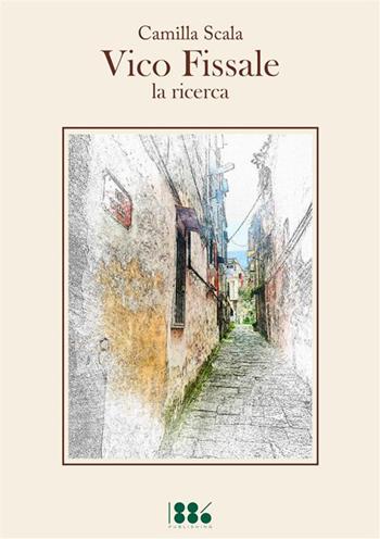 Vico Fissale. La ricerca - Camilla Scala - Libro 1886 Publishing 2024 | Libraccio.it
