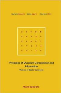 Principles Of Quantum Computation And Information - Volume I: Basic Concepts - Giuliano Benenti, Giulio Casati, Giuliano Strini - Libro World Scientific Publishing Co Pte Ltd | Libraccio.it