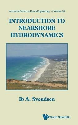 Introduction To Nearshore Hydrodynamics - Ib A Svendsen - Libro World Scientific Publishing Co Pte Ltd, Advanced Series On Ocean Engineering | Libraccio.it