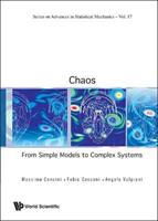 Chaos: From Simple Models To Complex Systems - Angelo Vulpiani, Fabio Cecconi, Massimo Cencini - Libro World Scientific Publishing Co Pte Ltd, Series On Advances In Statistical Mechanics | Libraccio.it