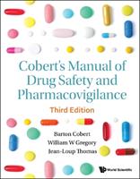 Cobert's Manual Of Drug Safety And Pharmacovigilance (Third Edition) - Barton Cobert, William Gregory, Jean-loup Thomas - Libro World Scientific Publishing Co Pte Ltd | Libraccio.it