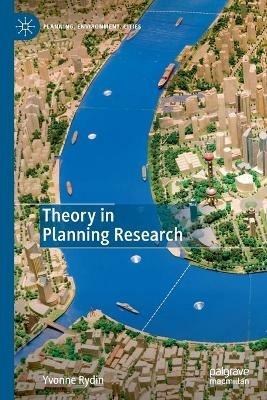 Theory in Planning Research - Yvonne Rydin - Libro Springer Verlag, Singapore, Planning, Environment, Cities | Libraccio.it