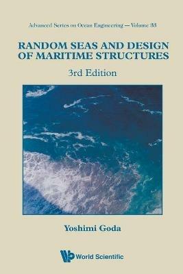 Random Seas And Design Of Maritime Structures (3rd Edition) - Yoshimi Goda - Libro World Scientific Publishing Co Pte Ltd, Advanced Series On Ocean Engineering | Libraccio.it