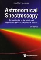 Astronomical Spectroscopy: An Introduction To The Atomic And Molecular Physics Of Astronomical Spectra (2nd Edition) - Jonathan Tennyson - Libro World Scientific Publishing Co Pte Ltd | Libraccio.it