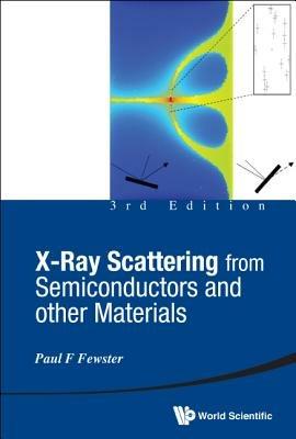 X-ray Scattering From Semiconductors And Other Materials (3rd Edition) - Paul F Fewster - Libro World Scientific Publishing Co Pte Ltd | Libraccio.it