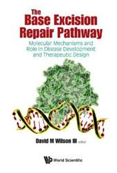 Base Excision Repair Pathway, The: Molecular Mechanisms And Role In Disease Development And Therapeutic Design