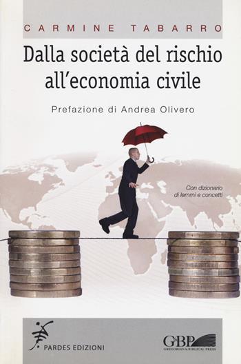 Dalla società del rischio all'economia civile - Carmine Tabarro - Libro Pontificia Univ. Gregoriana 2018 | Libraccio.it