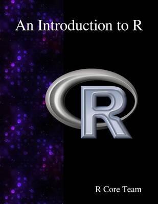 An Introduction to R - R Core Team - Libro Samurai Media Limited | Libraccio.it