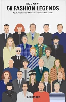 The Lives of 50 Fashion Legends - Fashionary - Libro Fashionary International Limited | Libraccio.it