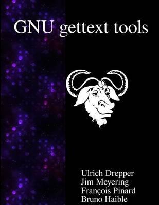 GNU gettext tools - Jim Meyering, Francois Pinard, Bruno Haible - Libro Samurai Media Limited | Libraccio.it