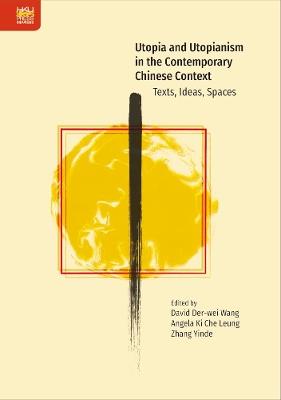 Utopia and Utopianism in the Contemporary Chinese Context  - Libro Hong Kong University Press | Libraccio.it