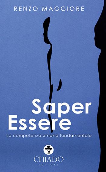 Saper essere - Renzo Maggiore - Libro Chiado Books Italia 2018 | Libraccio.it