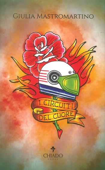 I circuiti del cuore - Giulia Mastromartino - Libro Chiado Books Italia 2018 | Libraccio.it