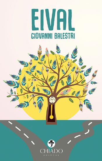 Eival - Giovanni Balestri - Libro Chiado Books Italia 2018 | Libraccio.it