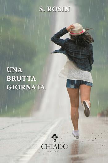 Una brutta giornata - S. Rosin - Libro Chiado Books Italia 2018 | Libraccio.it