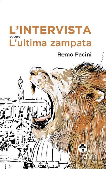 L' intervista ovvero l'ultima zampata - Remo Pacini - Libro Chiado Books Italia 2019, Viaggi nella finzione | Libraccio.it