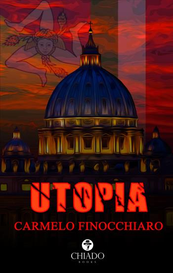 Utopia - Carmelo Finocchiaro - Libro Chiado Books Italia 2020, Viaggi nella finzione | Libraccio.it