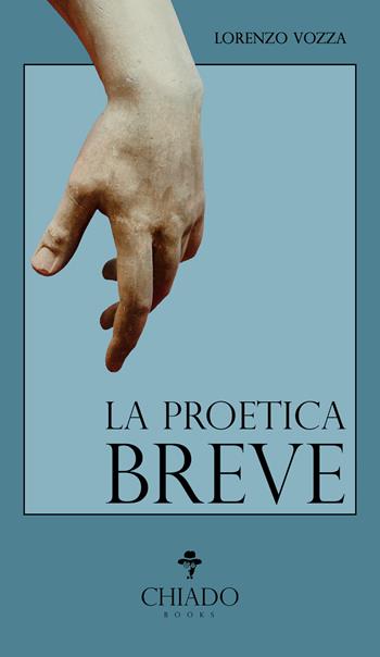 La proetica breve - Lorenzo Vozza - Libro Chiado Books Italia 2020, Limoni | Libraccio.it