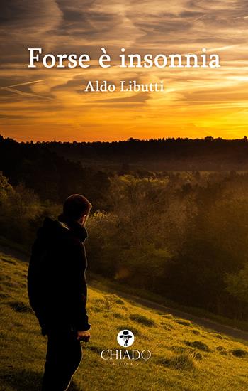 Forse è insonnia - Aldo Libutti - Libro Chiado Books Italia 2020, Viaggi nella finzione | Libraccio.it