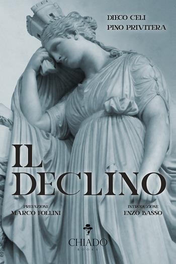 Il declino - Diego Celi, Pino Privitera - Libro Chiado Books Italia 2020 | Libraccio.it