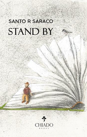 Stand by - Santo R. Saraco - Libro Chiado Books Italia 2020, Limoni | Libraccio.it