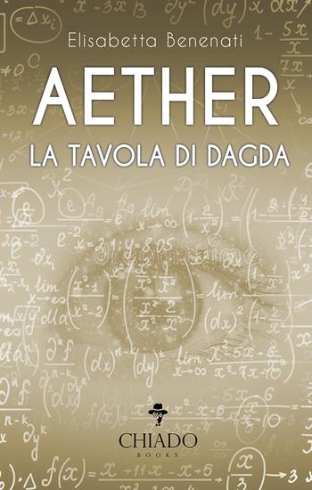Aether. La tavola di Dagda - Elisabetta Benenati - Libro Chiado Books Italia 2020, Chimera | Libraccio.it