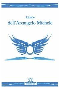 Il rituale dell'arcangelo Michele  - Libro Sentiero di Luce 2009 | Libraccio.it