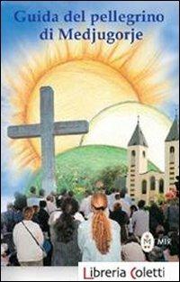 Guida del pellegrino di Medjugorje - Jozo Zovko - Libro Shalom 2010 | Libraccio.it