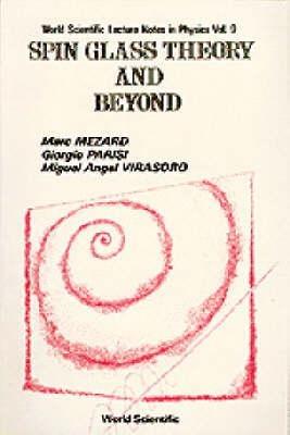 Spin Glass Theory And Beyond: An Introduction To The Replica Method And Its Applications - Marc Mezard, Giorgio Parisi, Miguel Angel Virasoro - Libro EPB Publishers Pte Ltd, World Scientific Lecture Notes In Physics | Libraccio.it