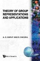 Theory Of Group Representations And Applications - Ryszard Raczka, Asim Orhan Barut - Libro EPB Publishers Pte Ltd | Libraccio.it
