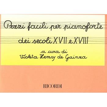 Pezzi Facili dei Secoli Xvii e Xviii - Violeta Hemsy de Gainza  - Libro Ricordi 2003 | Libraccio.it