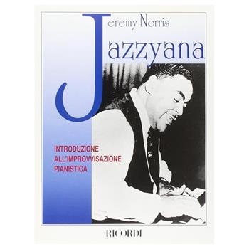 Jazzyana - Introduzione All'Improvvisazione Pianistica - J. Norris - J. Norris - Libro Ricordi 2020 | Libraccio.it
