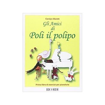 C. Moretti - Gli Amici di Poli Il Polipo - Pianoforte  - Libro Ricordi 2003 | Libraccio.it