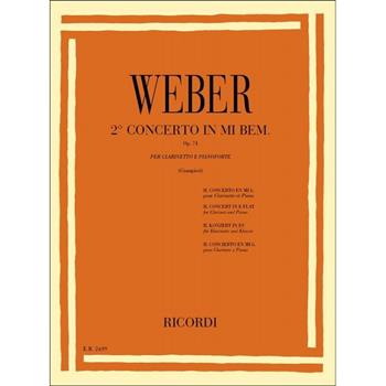 Concerto N. 2 in Mi Bem. Op. 74 - Carl Maria von Weber - Clarinetto e Pianoforte - Carl Maria Von Weber - Libro Ricordi 2003 | Libraccio.it