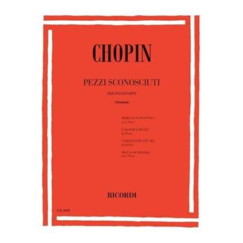 Pezzi Sconosciuti - Frédéric Chopin - Pianoforte - Fryderyk Chopin - Libro Ricordi 2003 | Libraccio.it