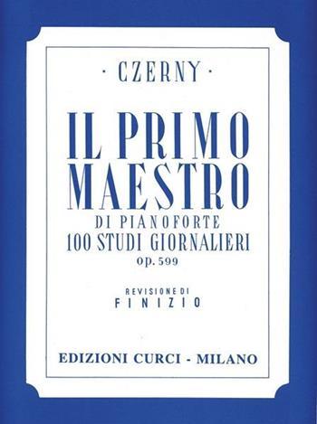 Il primo maestro di piano -  Carl Czerny - Libro Curci 2010 | Libraccio.it