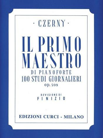 Il primo maestro di piano - Carl Czerny - Libro Curci 2010 | Libraccio.it