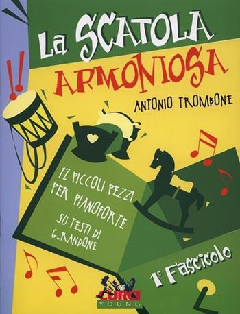 La scatola armoniosa - Antonio Trombone - Libro Curci 2010 | Libraccio.it