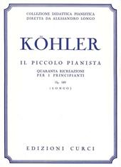 Il piccolo pianista. 40 ricreazioni per i principianti. Op. 189. Per pianoforte. Spartito