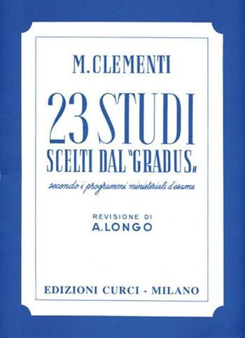 23 studi scelti dal «Gradus» secondo i programmi ministeriali d'esame - Muzio Clementi - Libro Curci 2010 | Libraccio.it