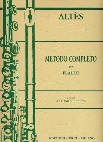 Metodo completo per flauto. Per flauto traverso. Metodo - Joseph-Henri Altès - Libro Curci 1985 | Libraccio.it
