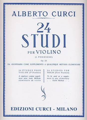 24 studi per violino (1° posizione) op. 23 - Alberto Curci - Libro Curci 2010 | Libraccio.it