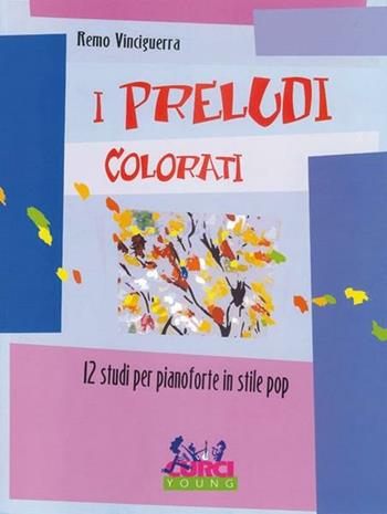 Preludi colorati - Remo Vinciguerra - Libro Curci 2010 | Libraccio.it