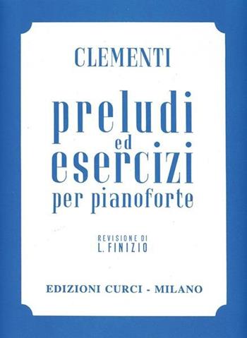 Preludi ed esercizi. Per pianoforte. Spartito - Muzio Clementi - Libro Curci 1946 | Libraccio.it