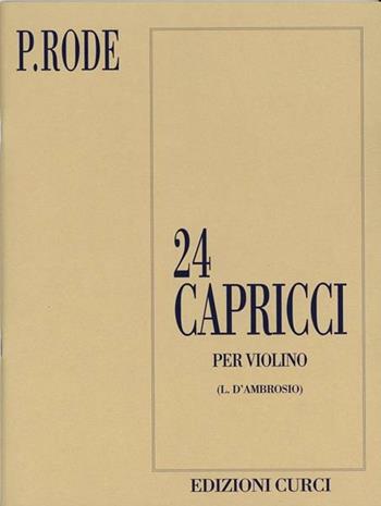 24 capricci per violino. Spartito - Pierre Rode - Libro Curci 1948 | Libraccio.it